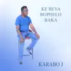karaboj - KE BEYA BOPHELO BAKA (Live) - Single